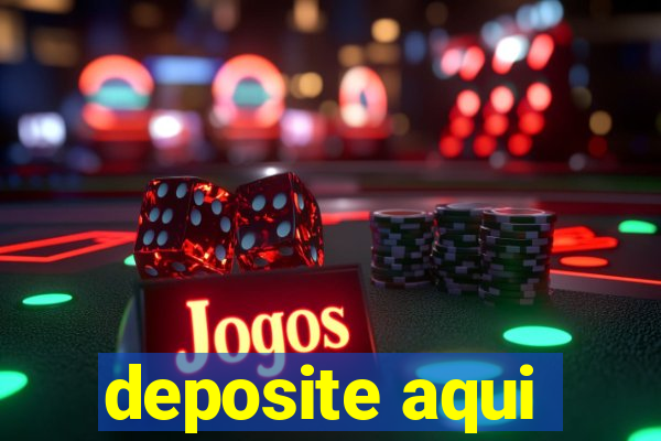 deposite aqui